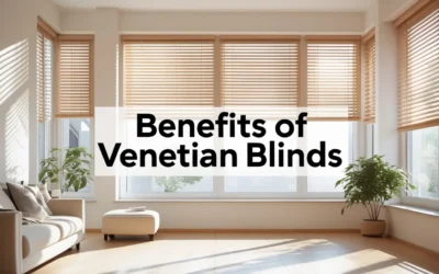 Top Benefits of Venetian Blinds You’ll Love